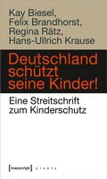 Cover: Deutschland sch&uuml;tzt seine Kinder! - transcript