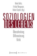 Cover: Soziologien des Lebens - transcript