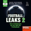 Cover: Football Leaks 2: Neue Enth&uuml;llungen aus der Welt des Profifu&szlig;balls - Ein SPIEGEL-H&ouml;rbuch - John Verlag