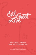 Cover: Eat Greet Live: S&uuml;dtirol, Friaul und Westslowenien - Zimmermann u. Bachernegg