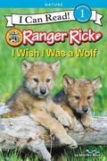 Cover: Ranger Rick: I Wish I Was a Wolf - HarperCollins