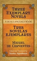Cover: Three Exemplary Novels/Tres Novelas Ejemplares - Dover Publications