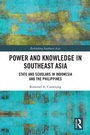 Cover: Power and Knowledge in Southeast Asia - Routledge
