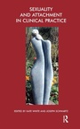 Cover: Sexuality and Attachment in Clinical Practice - Routledge