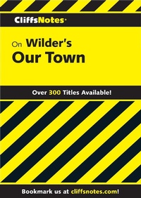 Enlarge image Cover: CliffsNotes on Wilder's Our Town - Cliffs Notes