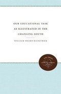 Cover: Our Educational Task as Illustrated in the Changing South - The University of North Carolina Press