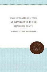 Enlarge image Cover: Our Educational Task as Illustrated in the Changing South - The University of North Carolina Press