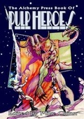 Cover: The Alchemy Press Book of Pulp Heroes - Alchemy Press