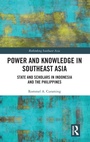 Cover: Power and Knowledge in Southeast Asia - Routledge