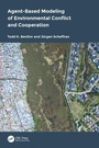 Cover: Agent-Based Modeling of Environmental Conflict and Cooperation - CRC Press