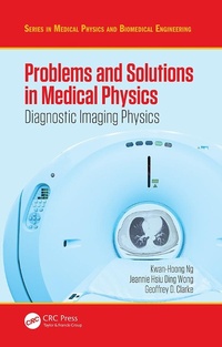 Enlarge image Cover: Problems and Solutions in Medical Physics - CRC Press