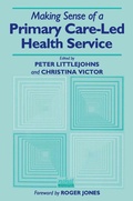 Cover: Making Sense of a Primary Care-Led Health Service - CRC Press