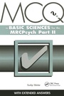 Cover: MCQs in Basic Sciences for the MRCPsych, Part Two - CRC Press