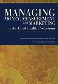 Cover: Managing Money, Measurement and Marketing in the Allied Health Professions - CRC Press