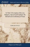 Cover: St. Paul's Description of His Own Religion, Opened and Explained. by Edward Lord Archbishop of Tuam - Gale Ecco, Print Editions