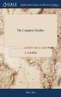 Cover: The Complete Distiller - Gale Ecco, Print Editions
