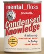 Cover: mental floss presents Condensed Knowledge - William Morrow Paperbacks