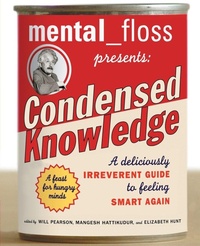 Enlarge image Cover: mental floss presents Condensed Knowledge - William Morrow Paperbacks