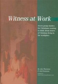 Enlarge image Cover: Witness at Work - Church Home Group Resources Ltd