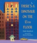 Cover: There's a Dinosaur on the 13th Floor - Walker Books Ltd