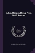 Cover: Indian Story and Song, From North America - Palala Press