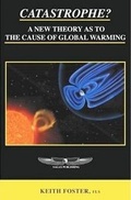 Cover: Catastrophe? A New Theory As To The Cause of Global Warming - Sagax Publishing