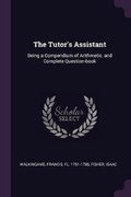 Cover: The Tutor's Assistant - Palala Press