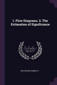 Enlarge image Cover: 1. Flow Diagrams. 2. The Estimation of Significance - Palala Press