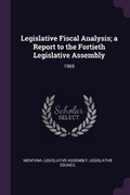 Cover: Legislative Fiscal Analysis; A Report to the Fortieth Legislative Assembly - Palala Press