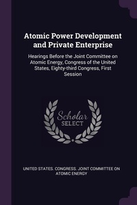 Enlarge image Cover: Atomic Power Development and Private Enterprise - Palala Press