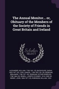 Cover: The Annual Monitor... or, Obituary of the Members of the Society of Friends in Great Britain and Ireland - Palala Press