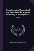 Cover: Bounds on the Elements of the Equivalent Network for Scattering in Waveguides. I - Palala Press