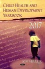 Cover: Child Health and Human Development Yearbook 2017 - Nova Science Publishers Inc