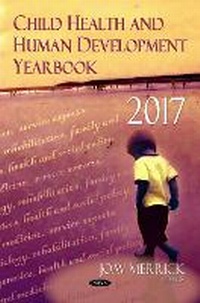 Enlarge image Cover: Child Health and Human Development Yearbook 2017 - Nova Science Publishers Inc