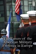 Cover: The Future of the American Military Presence in Europe - Nova Science Publishers Inc
