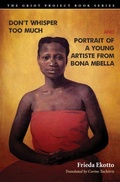 Cover: Don't Whisper Too Much and Portrait of a Young Artiste from Bona Mbella - Bucknell University Press,U.S.
