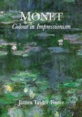 Cover: Monet: Colour in Impressionism - James Taylor-Foster
