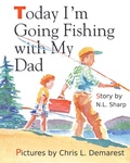 Cover: Today I'm Going Fishing with My Dad - Prairieland Press