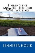 Cover: Finding the Answers Through WWII Writing - World War II Research and Writing Center