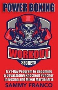 Enlarge image Cover: Power Boxing Workout Secrets - Contemporary Fighting Arts, LLC