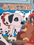 Cover: The Lifelong Adventures of Mr. Tedd O. Bear - Xlibris Us