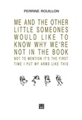 Cover: ME AND THE OTHER LITTLE SOMEONES WOULD LIKE TO KNOW WHY WE'RE NOT IN THE BOOK NOT TO MENTION IT'S THE FIRST TIME I PUT MY ARMS LIKE THIS - Dis Voir