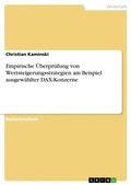 Cover: Empirische UEberpruefung von Wertsteigerungsstrategien am Beispiel ausgewaehlter DAX-Konzerne - GRIN Verlag