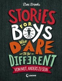 Abbildung von: Stories for Boys who dare to be different - Vom Mut, anders zu sein - Loewe