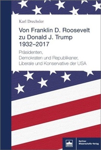 Abbildung von: Von Franklin D. Roosevelt bis Donald J. Trump. 1932-2017 - Berliner Wissenschafts-Verlag