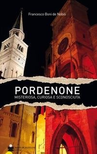 Abbildung von: Pordenone misteriosa, curiosa e sconosciuta - De Bastiani