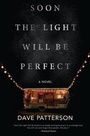 Cover: Soon the Light Will Be Perfect - Hanover Square Press
