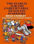 Cover: The Search for the Unbelievable Headless Warriors - Lulu.com