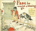 Cover: A Frog He Would a Wooing Go - Seltzer Books