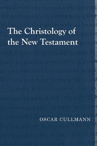 Enlarge image Cover: The Christology of the New Testament - Baylor University Press